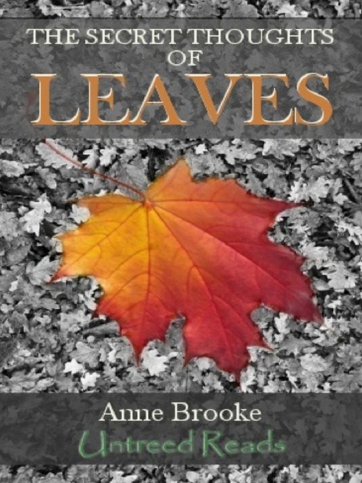 Title details for The Secret Thoughts of Leaves by Anne Brooke - Available